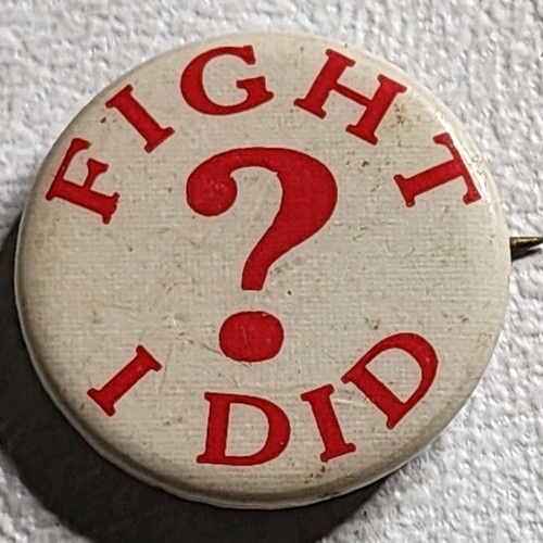 1930s fight did - fight?, button